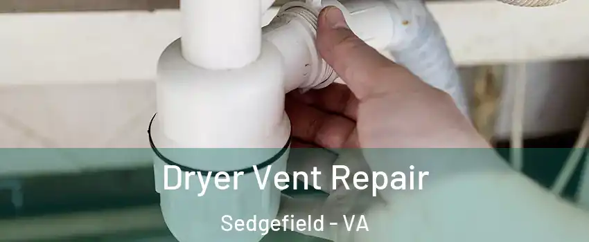 Dryer Vent Repair Sedgefield - VA