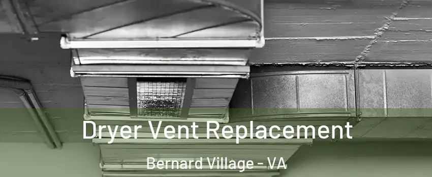Dryer Vent Replacement Bernard Village - VA