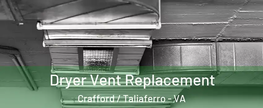 Dryer Vent Replacement Crafford / Taliaferro - VA