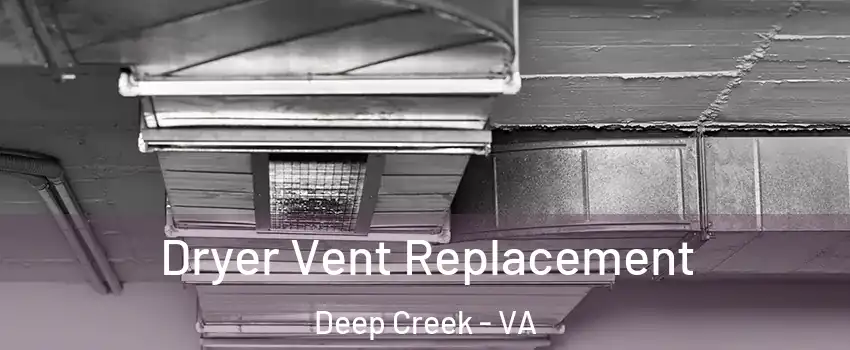 Dryer Vent Replacement Deep Creek - VA