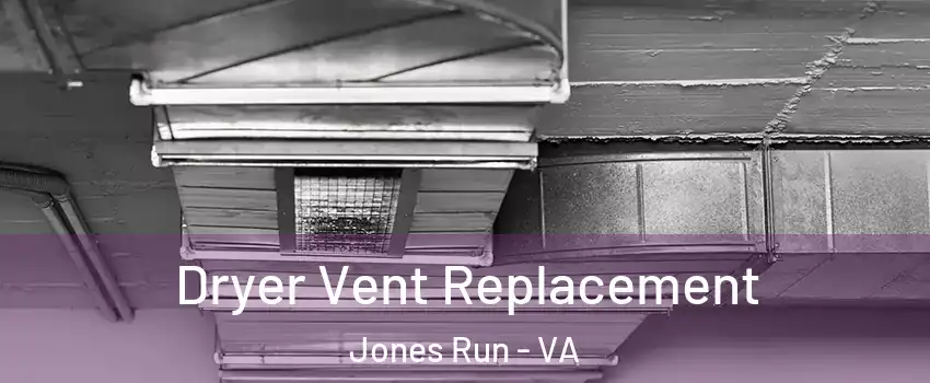 Dryer Vent Replacement Jones Run - VA