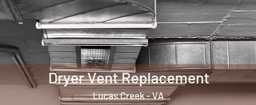 Dryer Vent Replacement Lucas Creek - VA