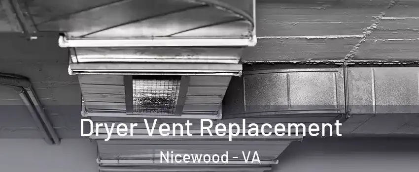 Dryer Vent Replacement Nicewood - VA