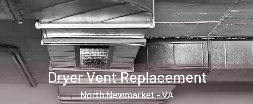 Dryer Vent Replacement North Newmarket - VA