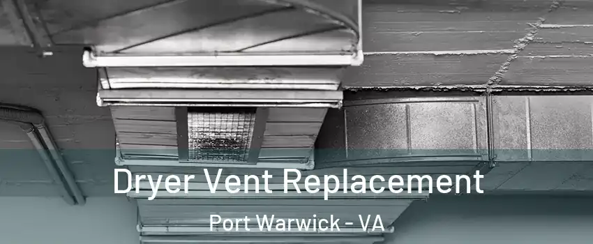 Dryer Vent Replacement Port Warwick - VA