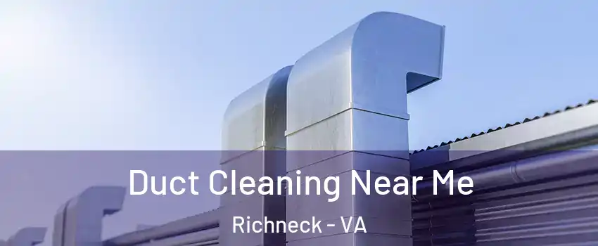 Duct Cleaning Near Me Richneck - VA
