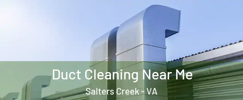 Duct Cleaning Near Me Salters Creek - VA