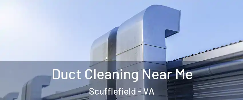 Duct Cleaning Near Me Scufflefield - VA