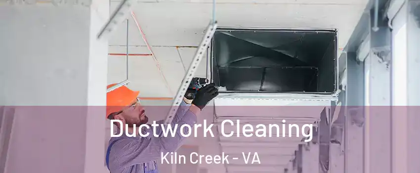 Ductwork Cleaning Kiln Creek - VA