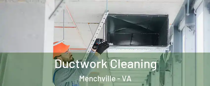 Ductwork Cleaning Menchville - VA
