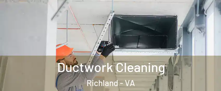 Ductwork Cleaning Richland - VA
