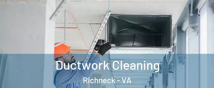 Ductwork Cleaning Richneck - VA