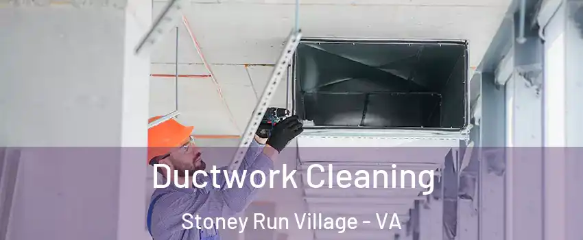 Ductwork Cleaning Stoney Run Village - VA