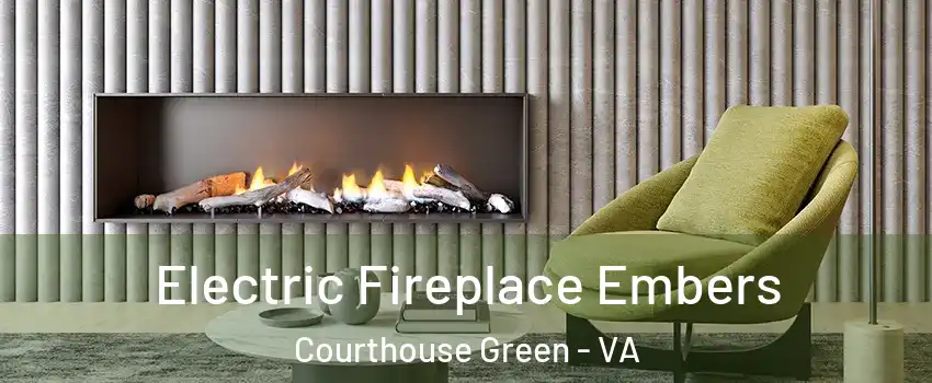 Electric Fireplace Embers Courthouse Green - VA