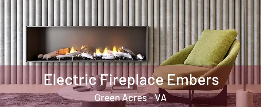 Electric Fireplace Embers Green Acres - VA