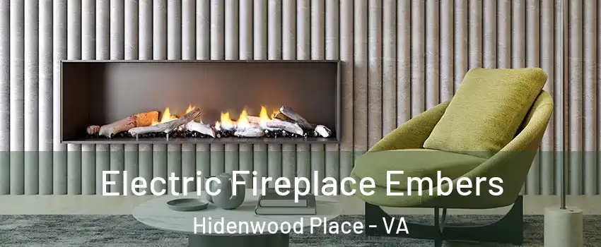 Electric Fireplace Embers Hidenwood Place - VA