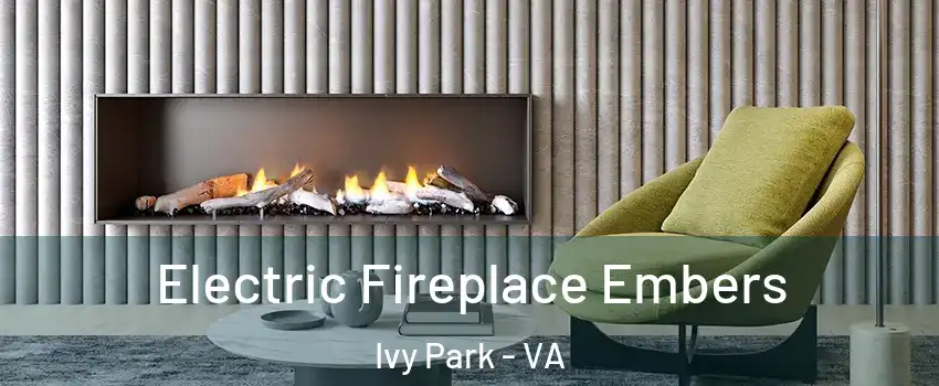 Electric Fireplace Embers Ivy Park - VA