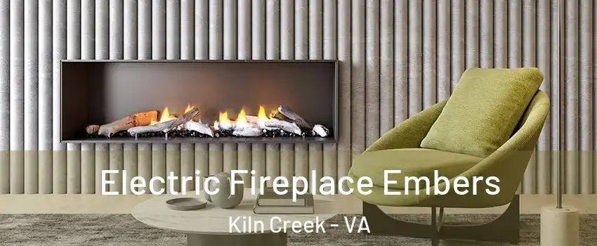 Electric Fireplace Embers Kiln Creek - VA