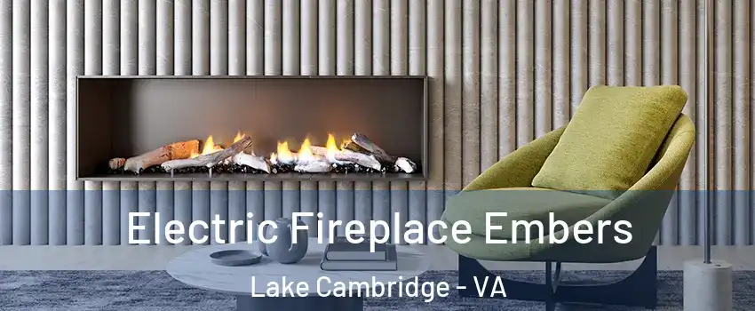 Electric Fireplace Embers Lake Cambridge - VA