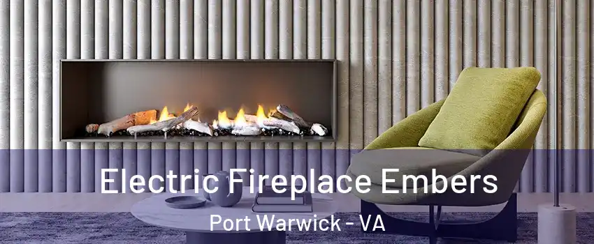 Electric Fireplace Embers Port Warwick - VA