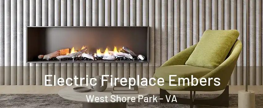 Electric Fireplace Embers West Shore Park - VA