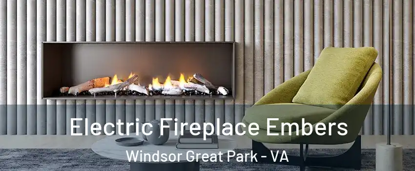 Electric Fireplace Embers Windsor Great Park - VA
