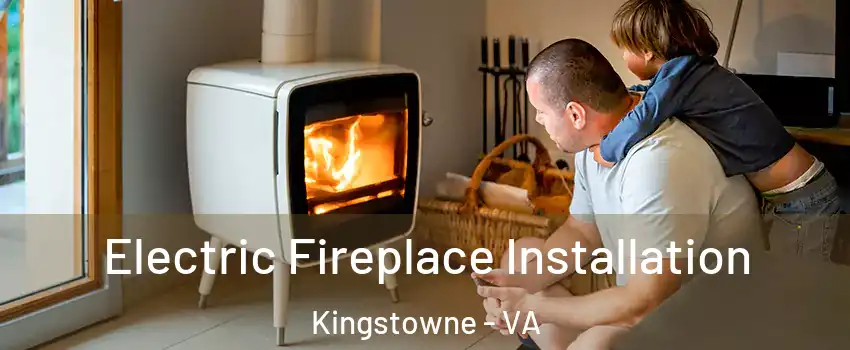 Electric Fireplace Installation Kingstowne - VA