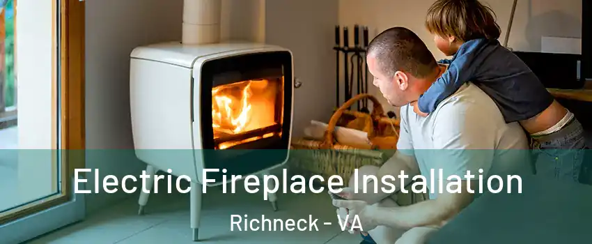 Electric Fireplace Installation Richneck - VA