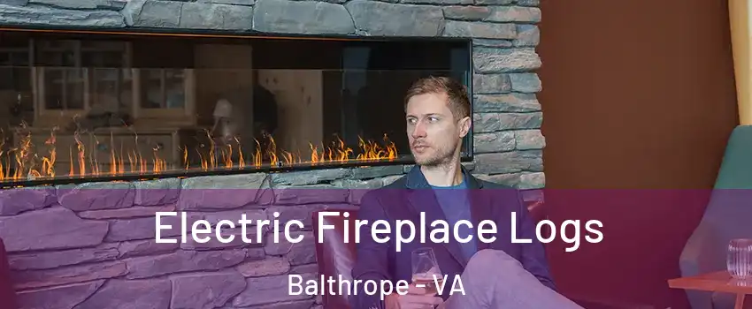 Electric Fireplace Logs Balthrope - VA