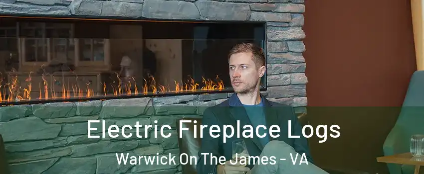 Electric Fireplace Logs Warwick On The James - VA
