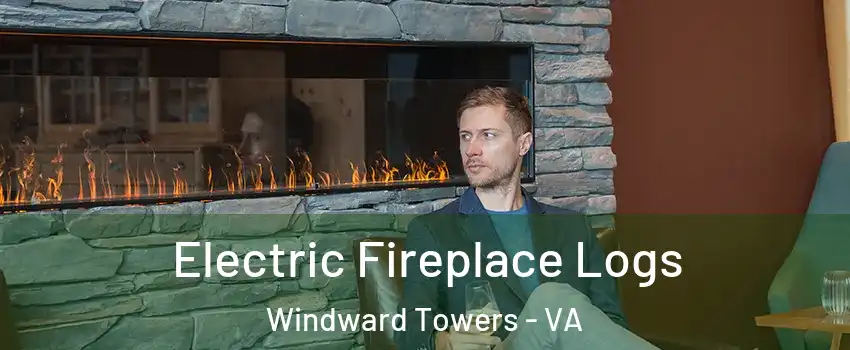 Electric Fireplace Logs Windward Towers - VA