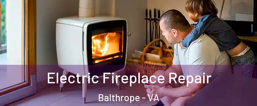 Electric Fireplace Repair Balthrope - VA