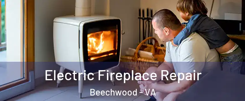 Electric Fireplace Repair Beechwood - VA