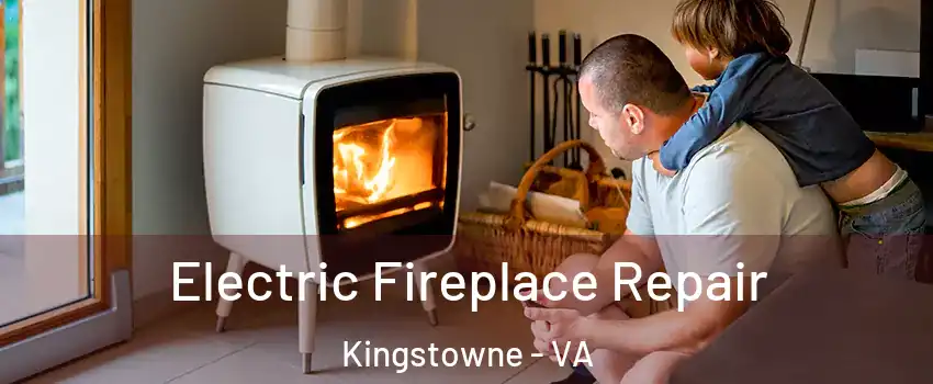 Electric Fireplace Repair Kingstowne - VA