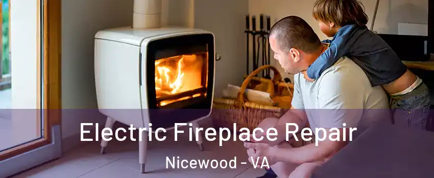 Electric Fireplace Repair Nicewood - VA