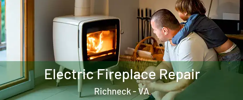 Electric Fireplace Repair Richneck - VA