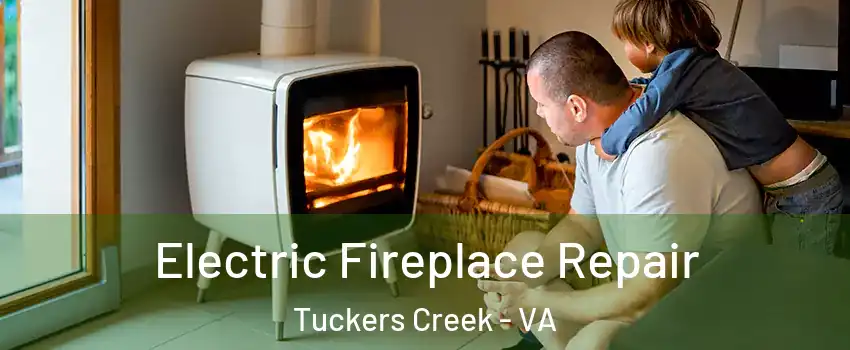 Electric Fireplace Repair Tuckers Creek - VA