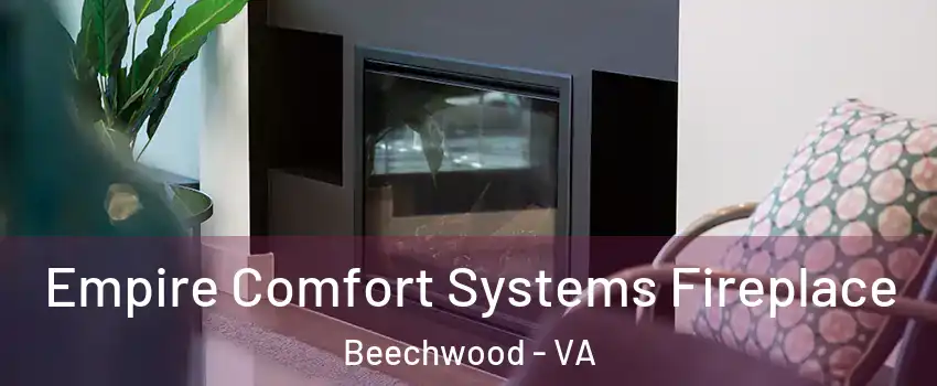 Empire Comfort Systems Fireplace Beechwood - VA