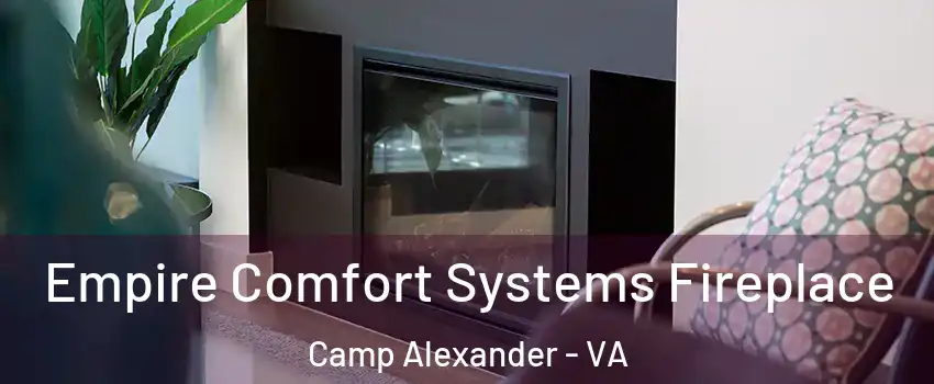 Empire Comfort Systems Fireplace Camp Alexander - VA