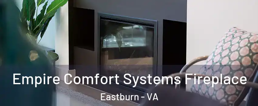Empire Comfort Systems Fireplace Eastburn - VA