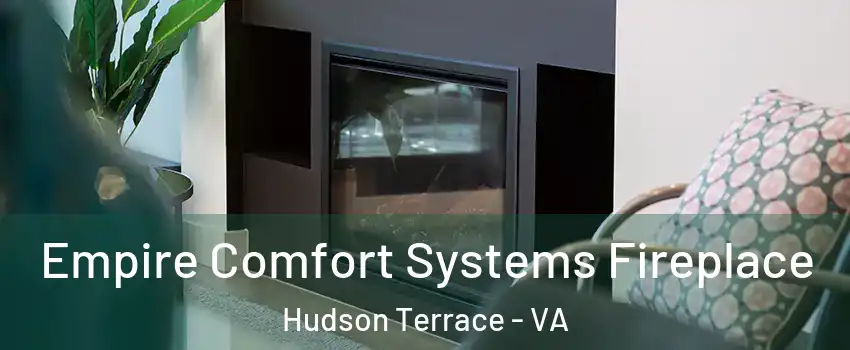 Empire Comfort Systems Fireplace Hudson Terrace - VA