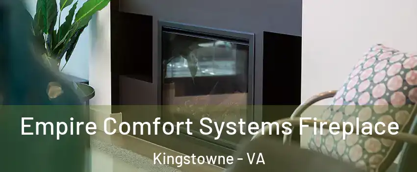 Empire Comfort Systems Fireplace Kingstowne - VA