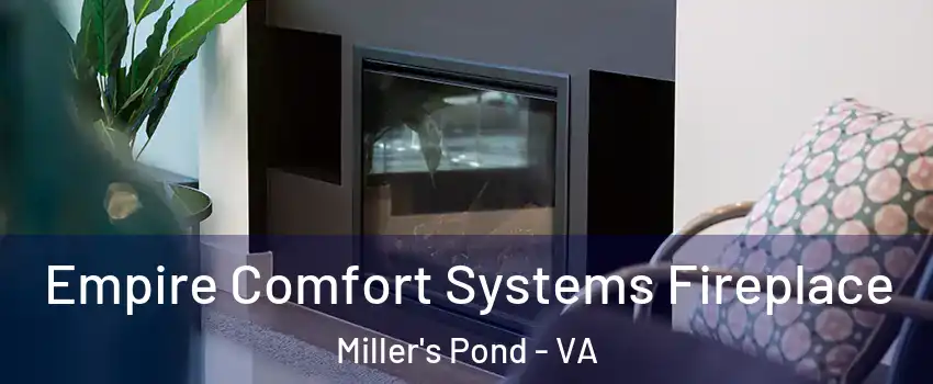 Empire Comfort Systems Fireplace Miller's Pond - VA