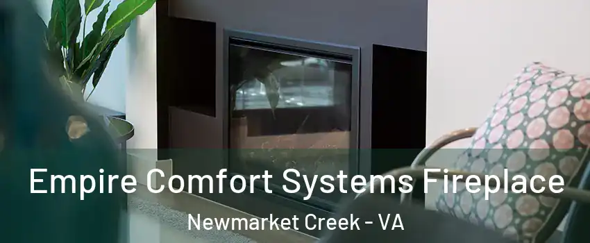 Empire Comfort Systems Fireplace Newmarket Creek - VA