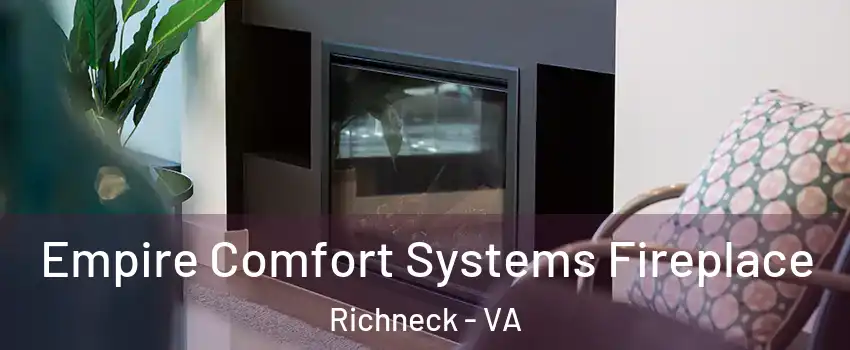 Empire Comfort Systems Fireplace Richneck - VA