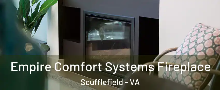 Empire Comfort Systems Fireplace Scufflefield - VA