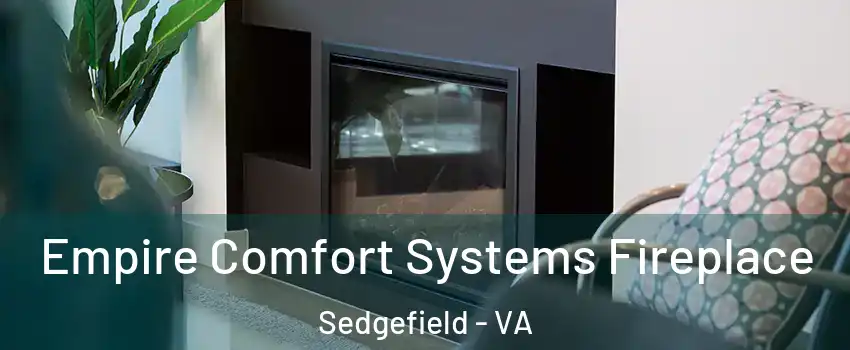 Empire Comfort Systems Fireplace Sedgefield - VA