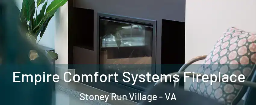 Empire Comfort Systems Fireplace Stoney Run Village - VA