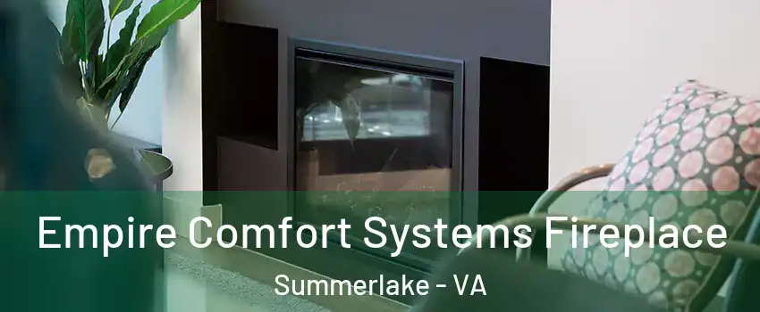 Empire Comfort Systems Fireplace Summerlake - VA