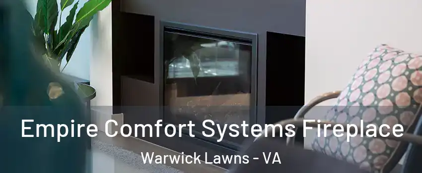 Empire Comfort Systems Fireplace Warwick Lawns - VA